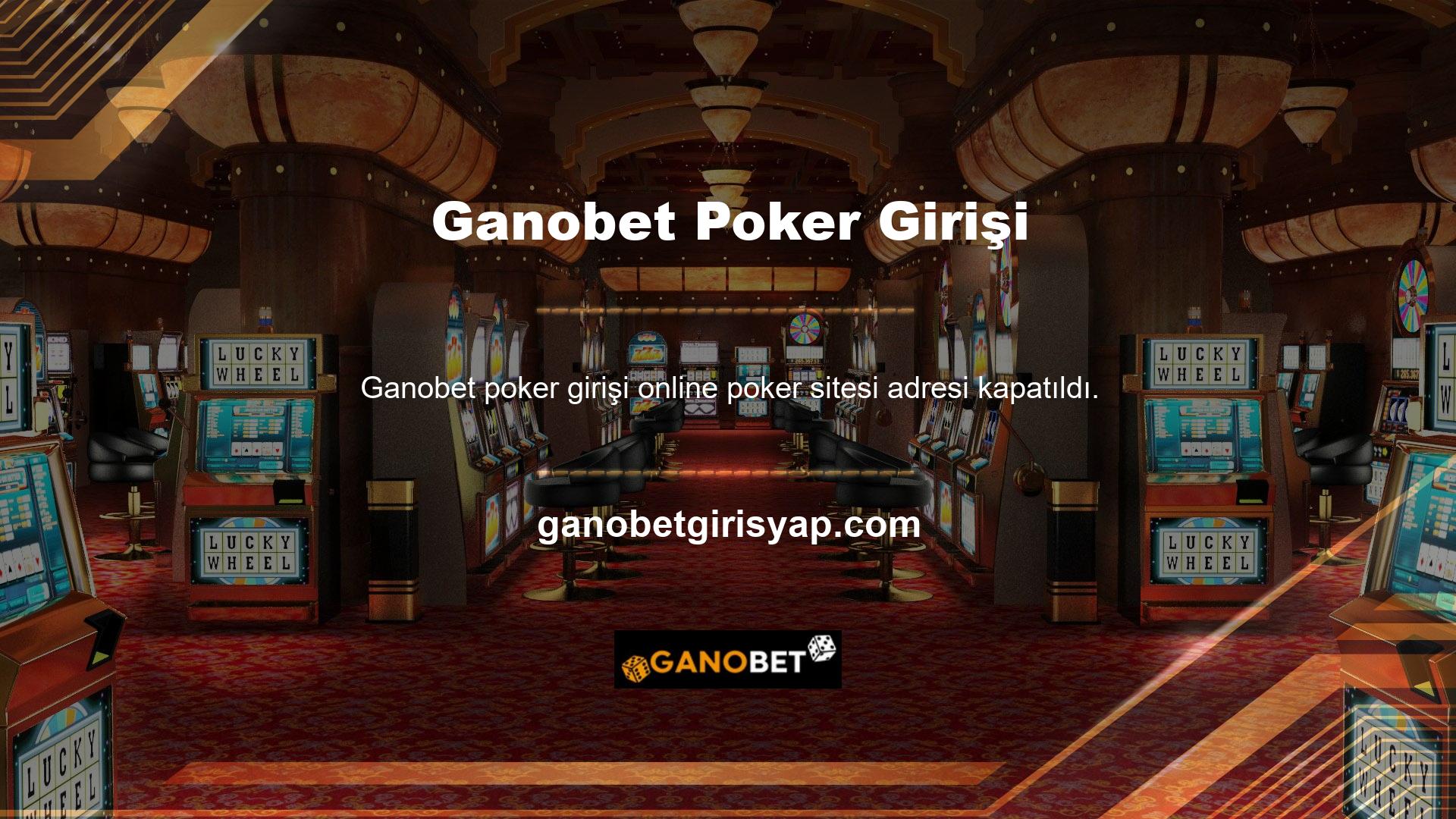 Ganobet Poker'e kayıt için yeni giriş adresi açılmıştır